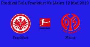 Prediksi Bola Frankfurt Vs Mainz 12 Mei 2019