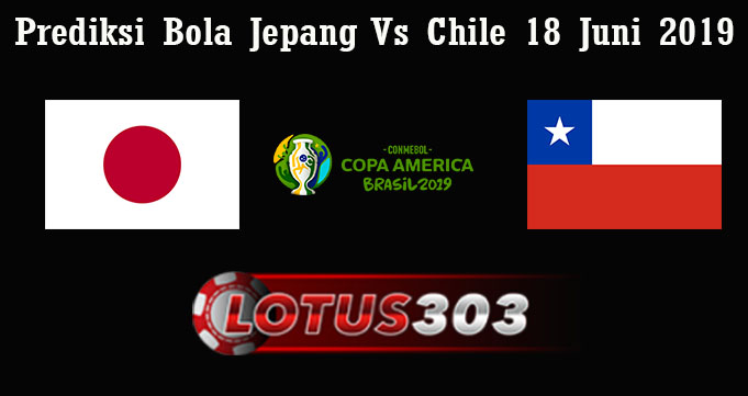 Prediksi Bola Jepang Vs Chile 18 Juni 2019