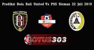 Prediksi Bola Bali United Vs PSS Sleman 22 Juli 2019