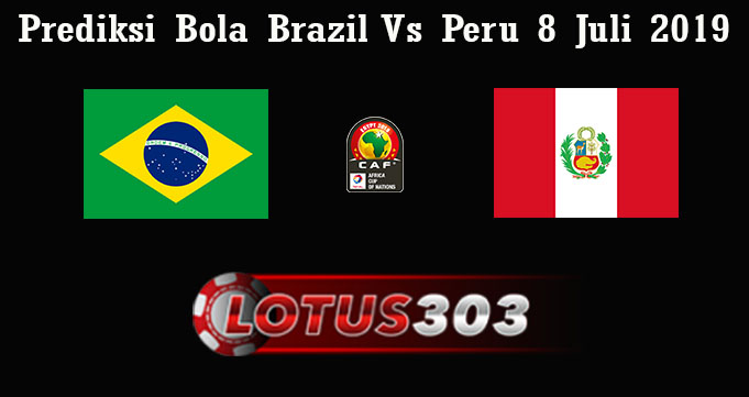 Prediksi Bola Brazil Vs Peru 8 Juli 2019