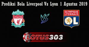 Prediksi Bola Liverpool Vs Lyon 1 Agustus 2019