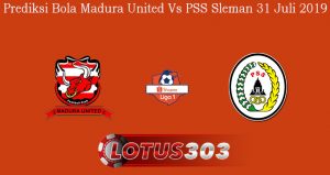 Prediksi Bola Madura United Vs PSS Sleman 31 Juli 2019