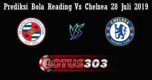 Prediksi Bola Reading Vs Chelsea 28 Juli 2019
