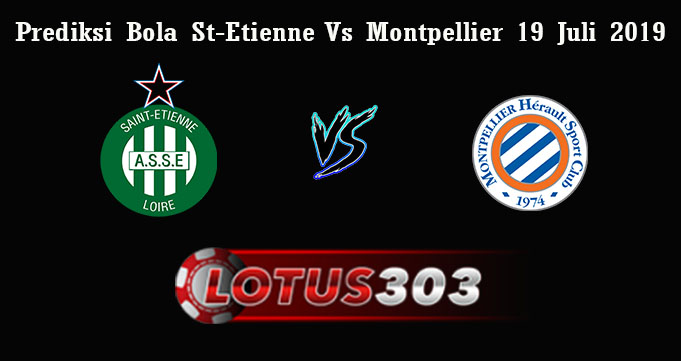 Prediksi Bola St-Etienne Vs Montpellier 19 Juli 2019