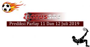 Prediksi Parlay Akurat 11 Dan 12 Juli 2019