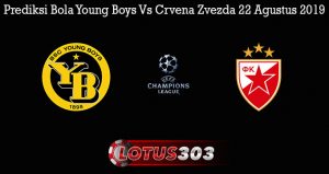 Prediksi Bola Young Boys Vs Crvena Zvezda 22 Agustus 2019