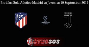 Prediksi Bola Atletico Madrid vs Juventus 19 September 2019