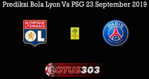 Prediksi Bola Lyon Vs PSG 23 September 2019