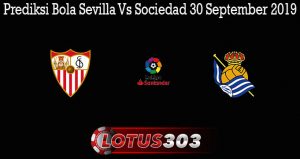 Prediksi Bola Sevilla Vs Sociedad 30 September 2019