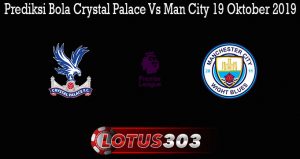 Prediksi Bola Crystal Palace Vs Man City 19 Oktober 2019