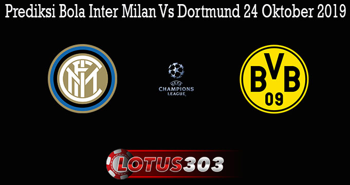 Prediksi Bola Inter Milan Vs Dortmund 24 Oktober 2019