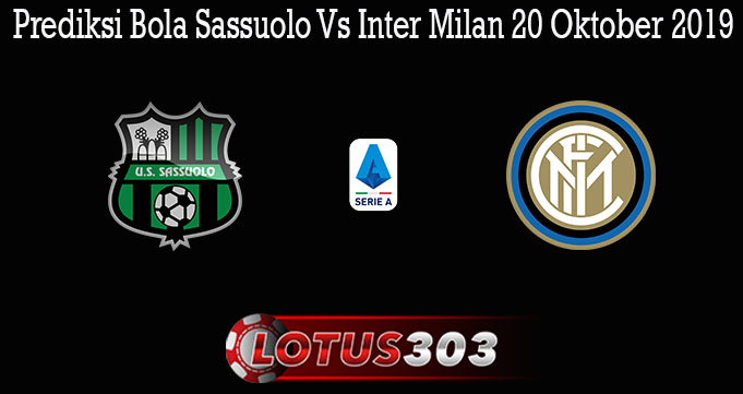 Prediksi Bola Sassuolo Vs Inter Milan 20 Oktober 2019