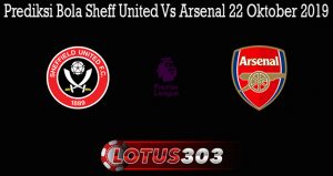 Prediksi Bola Sheff United Vs Arsenal 22 Oktober 2019