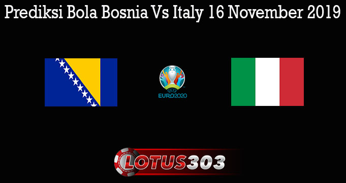 Prediksi Bola Bosnia Vs Italy 16 November 2019