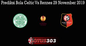 Prediksi Bola Celtic Vs Rennes 29 November 2019