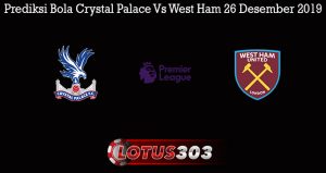 Prediksi Bola Crystal Palace Vs West Ham 26 Desember 2019