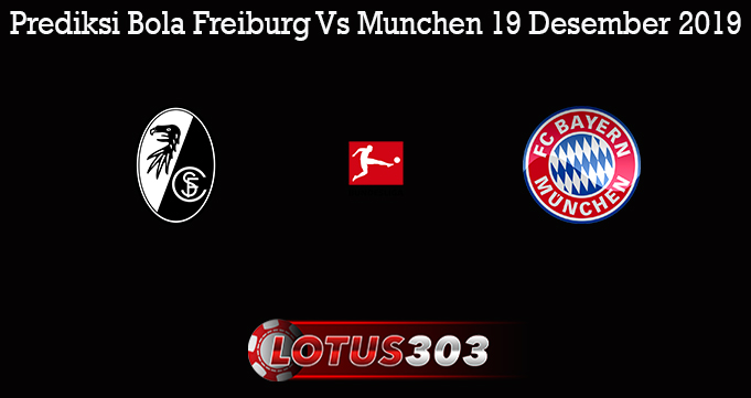 Prediksi Bola Freiburg Vs Munchen 19 Desember 2019