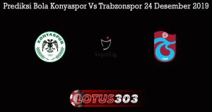 Prediksi Bola Konyaspor Vs Trabzonspor 24 Desember 2019