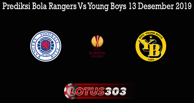 Prediksi Bola Rangers Vs Young Boys 13 Desember 2019