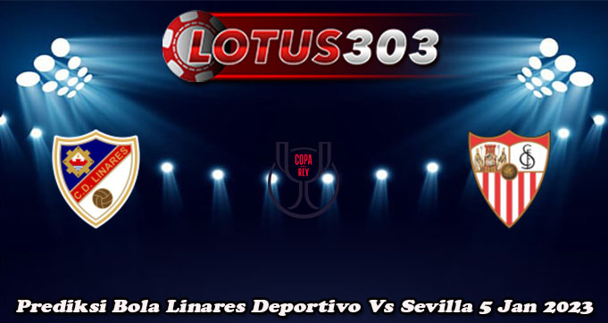 Prediksi Bola Linares Deportivo Vs Sevilla 5 Jan 2023
