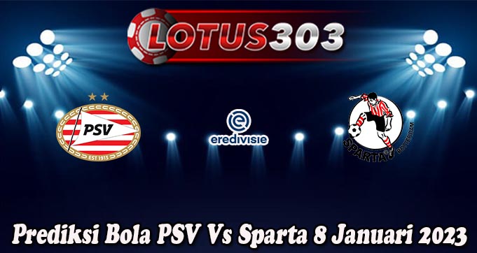 Prediksi Bola PSV Vs Sparta 8 Januari 2023