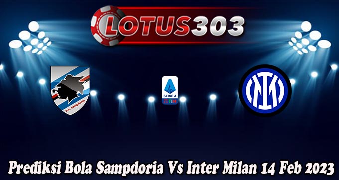 Prediksi Bola Sampdoria Vs Inter Milan 14 Feb 2023