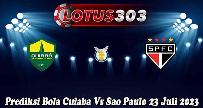 Prediksi Bola Cuiaba Vs Sao Paulo 23 Juli 2023