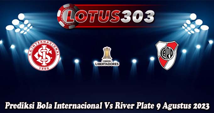 Prediksi Bola Internacional Vs River Plate 9 Agustus 2023